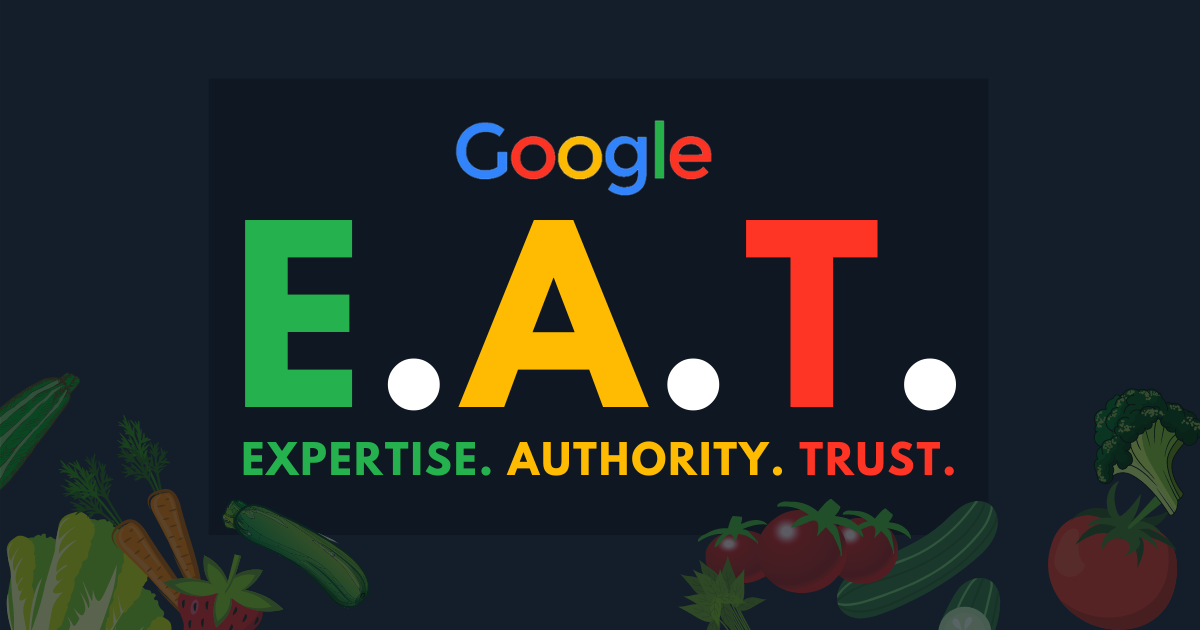 EAT In SEO - Make Your Web Page Rank Higher By Improving The Quality Of Your Contents