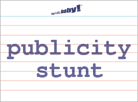 "publicity stunt" written on a paper