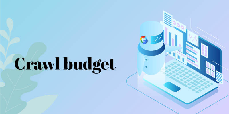 Google logo in a bot and laptop with bar and graphs; crawl budget