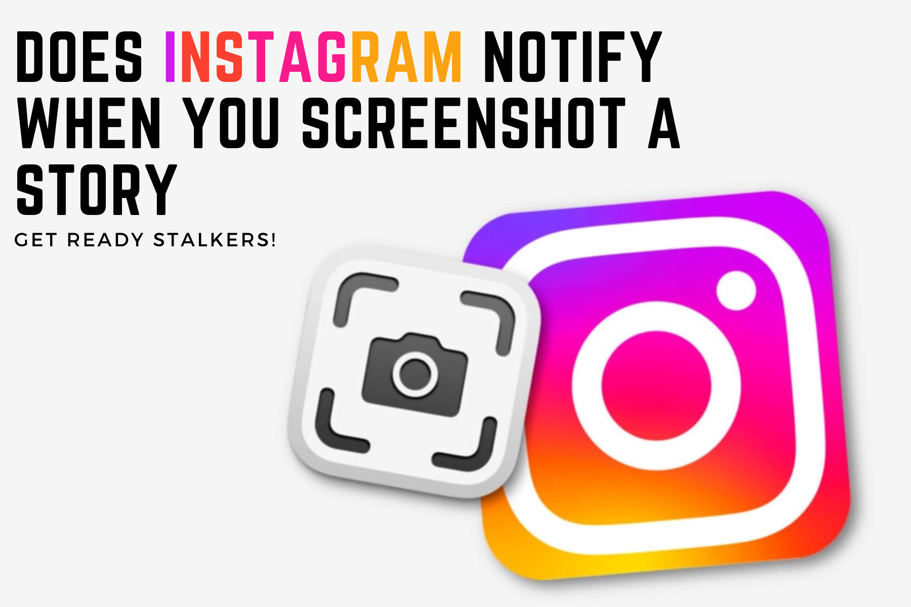 Does Instagram Notify When You Screenshot A Story - Get Ready Stalkers!