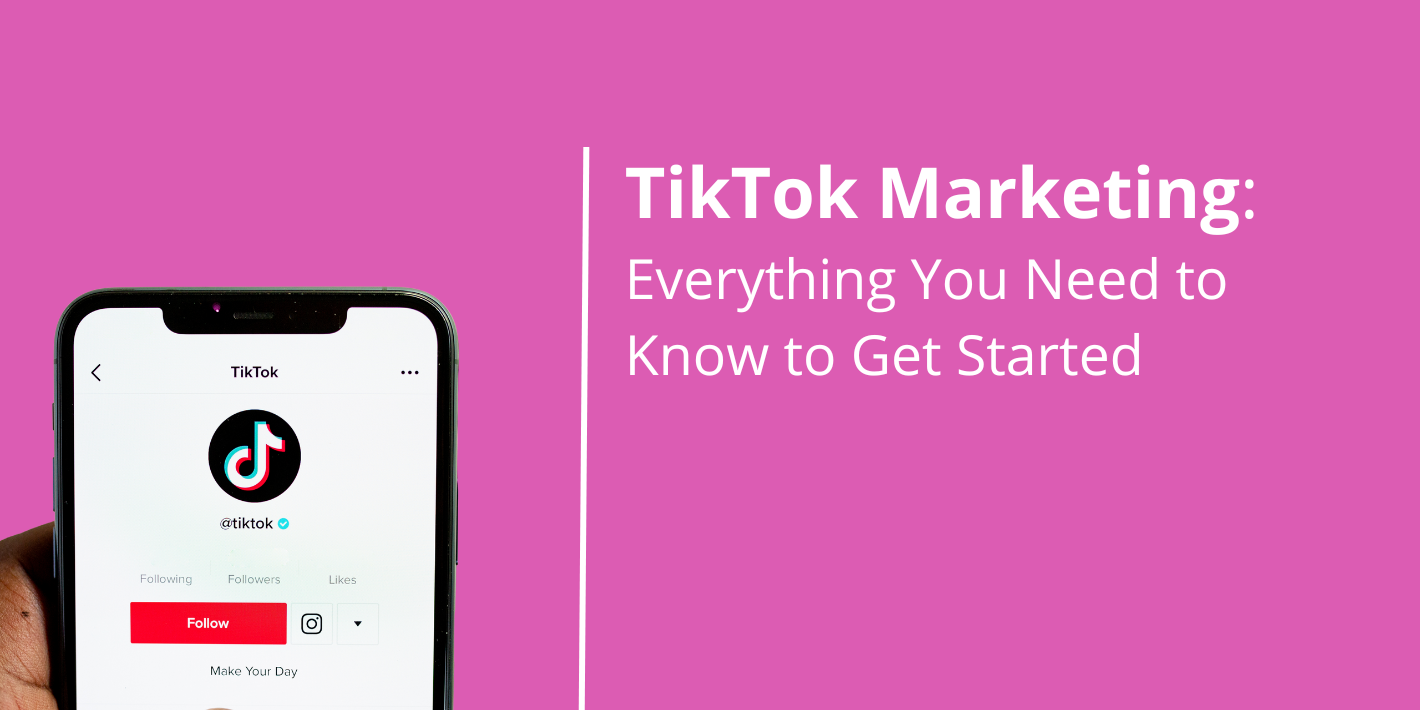 Tiktok marketing, everything you need to know to get started written