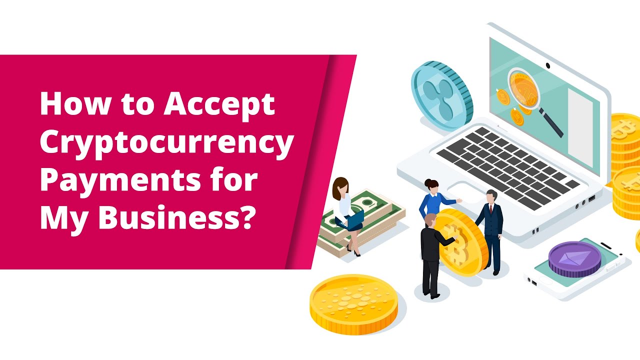 How To Accept Cryptocurrency Payments In Your Business Today - 10 Easy Steps