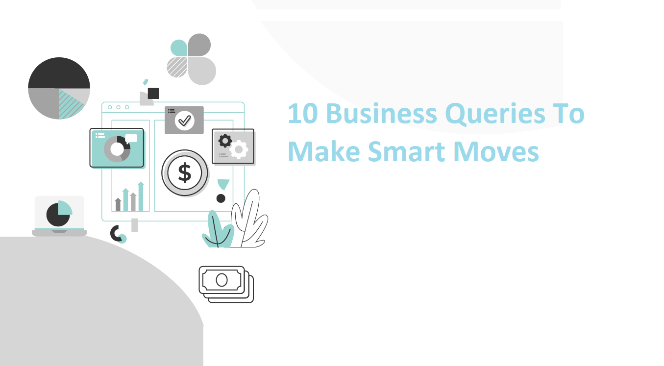10 business queries to make smart moves written